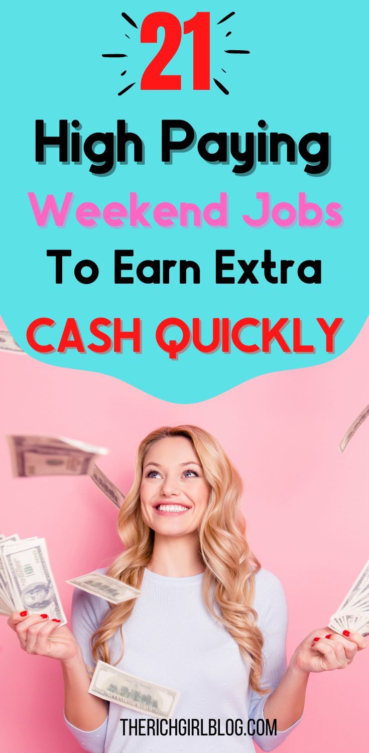 21 Of The Best High Paying Weekend Jobs To Make Extra Cash Weekend 21 Of The Best High Paying Weekend Jobs To Make Extra Cash Weekend