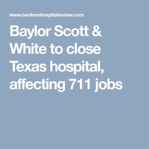 Baylor Scott Amp White To Close Texas Hospital Affecting 711 Jobs