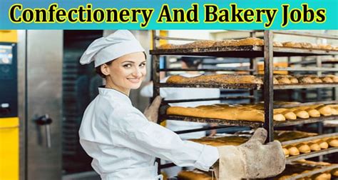Confectionery And Bakery Jobs Near Me Complete Details
