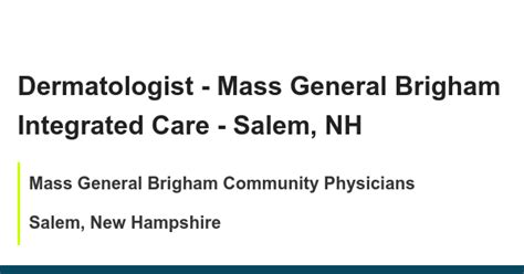 Dermatologist Mass General Brigham Integrated Care Salem Nh Job Dermatologist Mass General Brigham Integrated Care Salem Nh Job