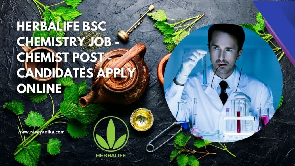 Herbalife Bsc Chemistry Job Chemist Post Apply Online Herbalife Bsc Chemistry Job Chemist Post Apply Online