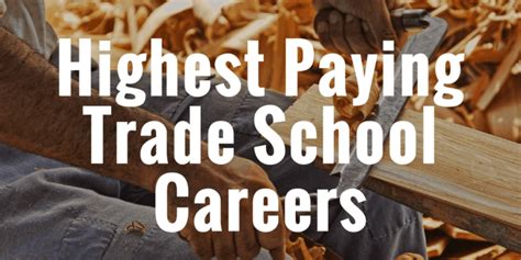 Highest Paying Trade School Jobs Highest Paying Trade School Jobs