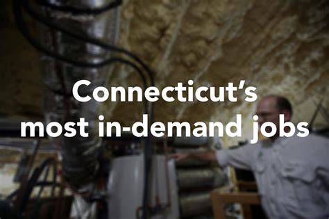 Most In Demand Jobs In Connecticut Connecticut Post Most In Demand Jobs In Connecticut Connecticut Post
