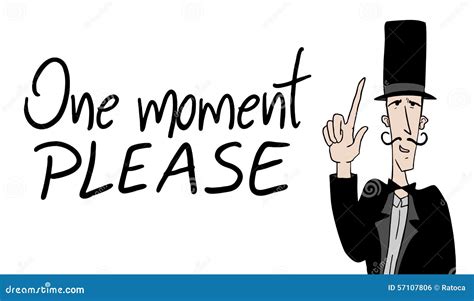 One Moment Please One Moment Please