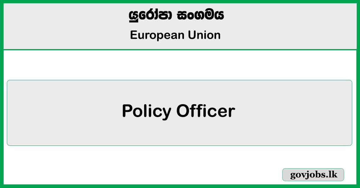 Policy Officer European Union Job Vacancies 2024 Govjobs Lk
