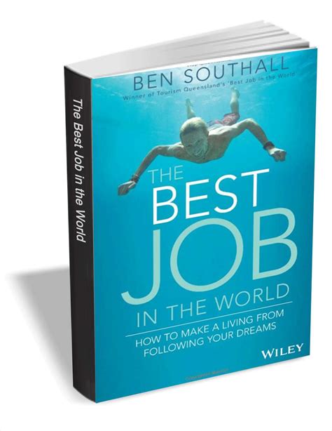 The Best Job In The World How To Make A Living From Following Your Dreams See More