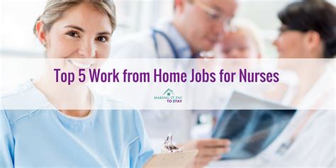 Top 5 Work From Home Nurse Jobs Making It Pay To Stay Top 5 Work From Home Nurse Jobs Making It Pay To Stay