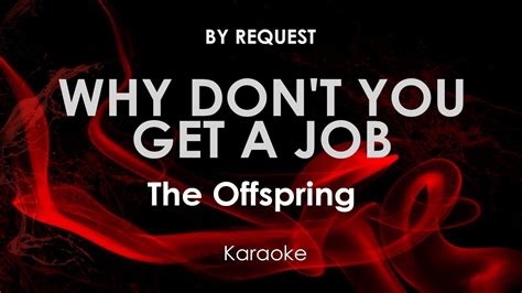 Why Dont You Get A Job Offspring Karaoke Best Version Youtube Why Dont You Get A Job Offspring Karaoke Best Version Youtube